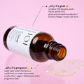 A photo of an open bottle of C-Glow, lying on its side, on a pink background, and a small puddle of the product, with the texture, a lightweight, water-likel texture.  The text on the image explains why it's geek: contains 15% Ascorbic acid+Ferulic acid and Vit E gives environmetal protection/boosts collagen/evens skin tone.
A different section of text explains why it's gorgeous: super-light water-like texture made fresh on order every week. Cruelty-free, vegan, Malassezia-safe, pregnancy-safe